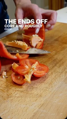 a person cutting up tomatoes on top of a wooden table with the words, the ends off core and roughly sliced