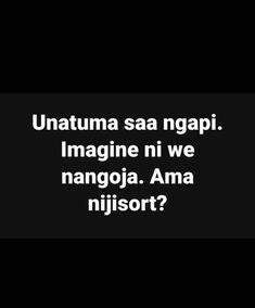 a black and white photo with the words unatuna sa ngapi imagine ni we