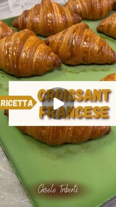 croissants are arranged on a green tray with the words ricotta and francese