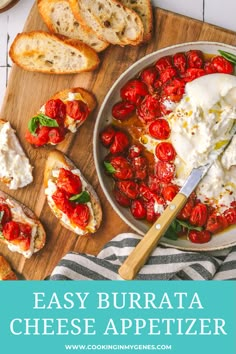 an easy burrata cheese appetizer recipe with tomatoes and bread on the side