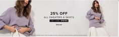 two women wearing sweaters and skirts with the text 25 % off all sweaters & skirts use code spring