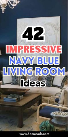 a living room with blue walls and furniture in the middle, text reads 42 impressive navy blue