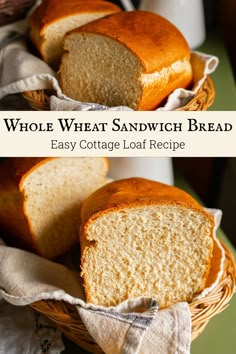 whole wheat sandwich bread in a wicker basket on a green tablecloth with the words, whole wheat sandwich bread easy cottage loaf recipe