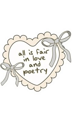 a heart shaped sticker with the words all is fair in love and poetry