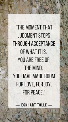 a piece of paper that reads, the moment that judgent stops through appearance of what is, you are free of the mind you have made room for love for joy for