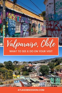 the view of valparaasso, chile with text overlay that reads what to see and do on your visit