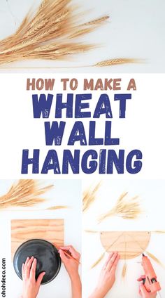 how to make a wheat wall hanging from wood planks with text overlay that reads, how to make a wheat wall hanging