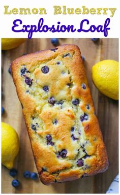 lemon blueberry explosion loaf on a cutting board with the title text overlay reads, lemon blueberry explosion loaf