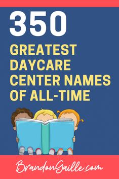 children reading books with the text 350 greatest daycare center names of all - time