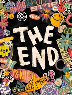 the end poster with lots of stickers all over it