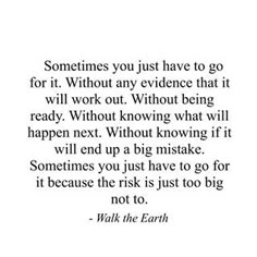 a quote that says, sometimes you just have to go for it without any evidence