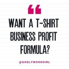 a piece of paper with the words want t - shirt business profit formula?