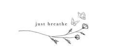 the words just breathe with flowers and butterflies