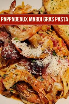 pasta with shrimp, parmesan cheese and bread on the side text reads papapadaeux mardi gras pasta