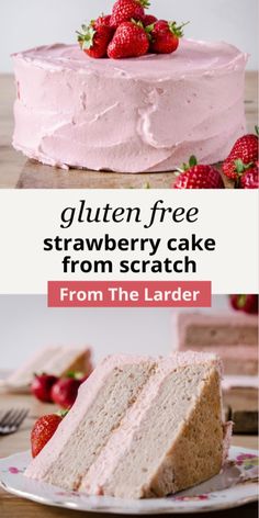 strawberry cake with the text gluten free strawberry cake from scratch from the lader