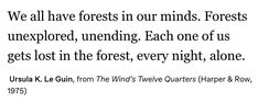 an old quote with the words we all have forests in our minds, forests are uneplorated, unending each one of us