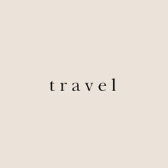 the word travel written in black ink on a beige background