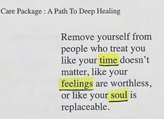 a piece of paper with some type of text on it that says, care package path to deep healing remove yourself from people who treat you like