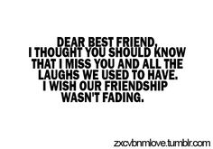 a black and white photo with the words dear best friend, i thought you should know that miss you and all the laughs we used to have