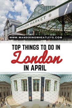 the top things to do in london in april