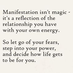 an image with the words, manfestation isn't magic - it's a reflection of the relationship you have with your own energy