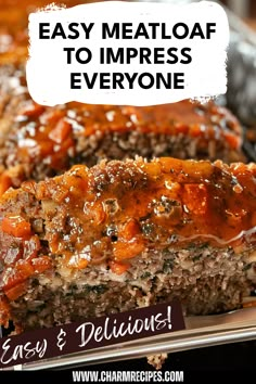 meatloaf to impress everyone is easy and delicious with the help of this recipe