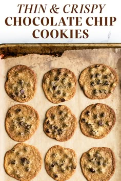 thin and crispy chocolate chip cookies on a baking sheet with the words thin & crispy chocolate chip cookies