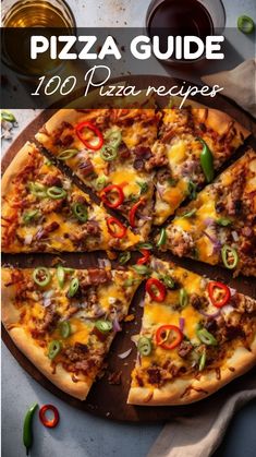 the pizza is cut into slices and ready to be eaten with text overlay that reads, pizza guide 100 pizza recipes