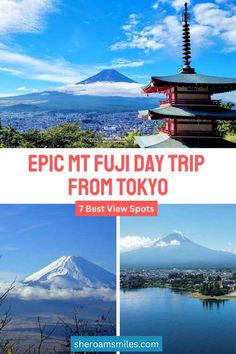 the top five things to see in japan with text overlay that reads, epic mt fuji day trip from tokyo 7 best view spots