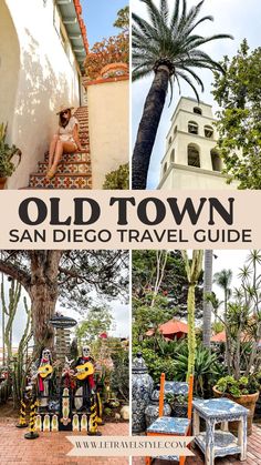 the old town san diego travel guide with pictures of people sitting on benches and palm trees