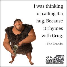 an image of a cartoon character with a caption that reads, i was thinking of calling it a hug because it rhymes with grug