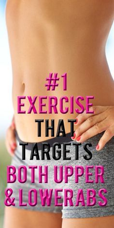 a woman's stomach with the words exercise that targets both upper and lower abdomens