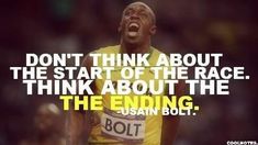 an image of a man running with a quote on it that says don't think about the start of the race, think about the ending