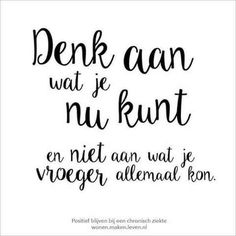 a black and white quote with the words denk caan wat je nu kunt en