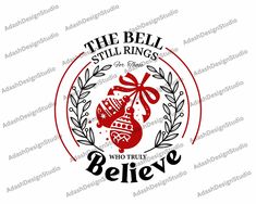 the bell still rings for those who truly believe svg file example image is also available