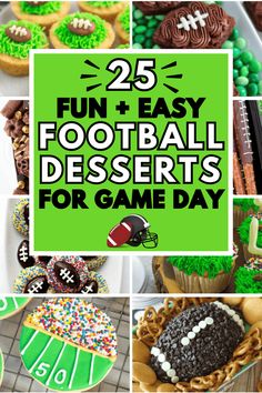 the 25 fun and easy football desserts for game day are featured in this collage