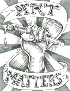 a drawing of a fist with the words art matters on it and an arrow above it