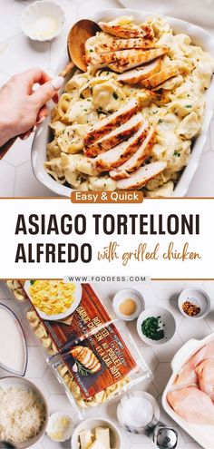 an image of a plate of food with text overlay that reads easy and quick asiago tortelli alfredo with grilled chicken