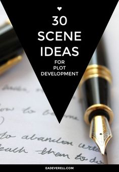 a pen and paper with the words 30 scene ideas for plot development on top of it