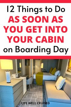 a living room filled with furniture and the words 12 things to do as soon as you get into your cabin on boarding day