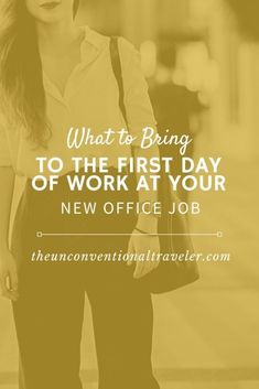 a woman walking down the street with her hand in her pocket and text that reads, what to bring to the first day of work at your new office job