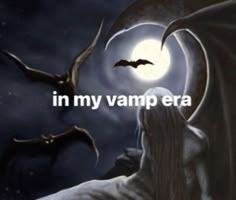 an image with the words in my vampire era