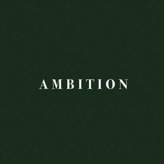 the word ambiton written in white on a dark green background