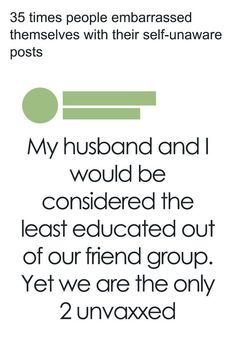 the text reads, 35 times people embarrassed themselves with their self - aware posts my husband and i would be considered the least