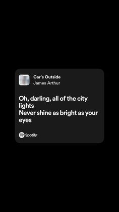 the text on the phone says, oh, daring all of the city never shine as bright as your eyes