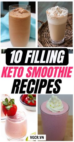 the top ten keto smoothie recipes are shown in this collage with text that reads 10 filling keto smoothie recipes