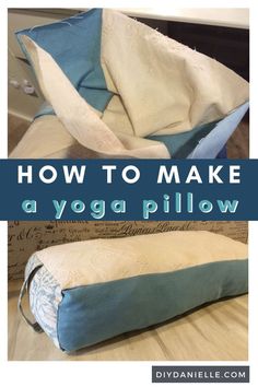 how to make a yoga pillow with the instructions for making it easy and quick, this is