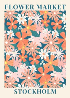 a flower market poster with an orange and pink floral pattern on the front, blue background