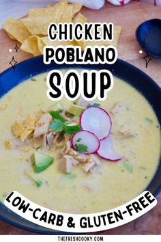 chicken poblaano soup in a bowl with tortilla chips and radishes