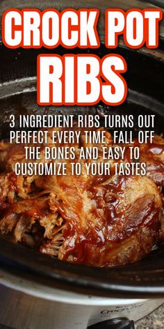 crock pot ribs in the slow cooker with text that reads, 3 ingredient ribs turns out perfect every time fall off the bones and easy to customize to your tastes